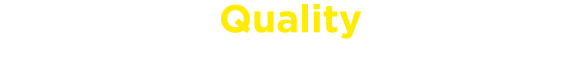 Quality 技術力の高さ