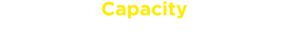 Capacity 対応力の高さ